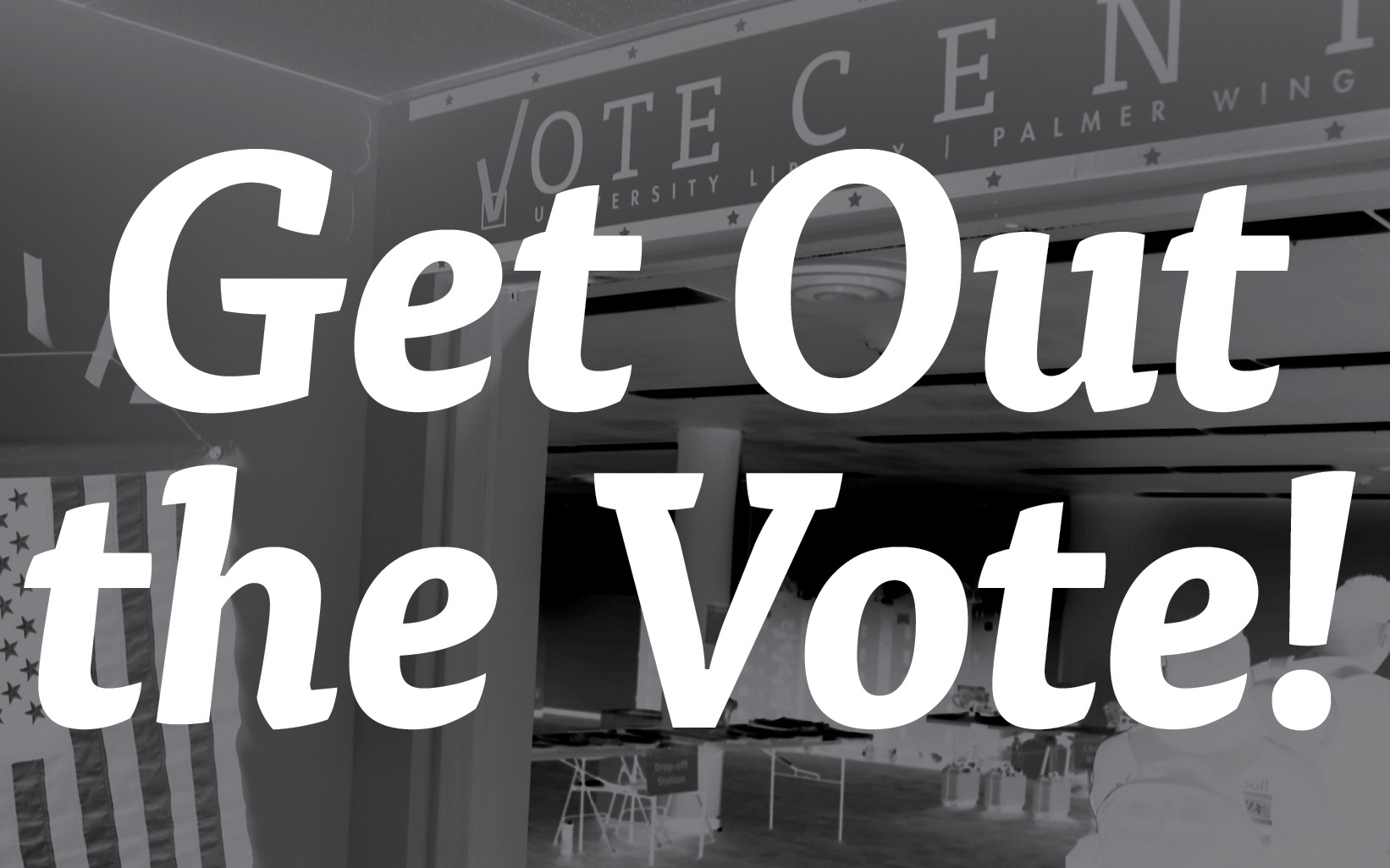 Get Out The Vote!